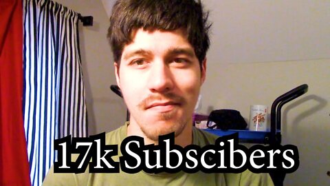 17K subs: Thank you!