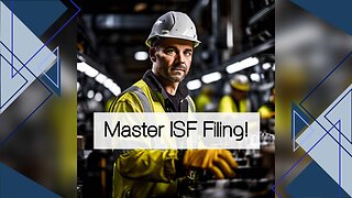 Unveiling Cargo Security: The ISF Filing Advantage in Challenging Times