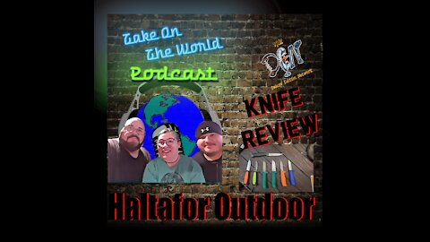 Take on The World Knife Review Haltafor Outdoor