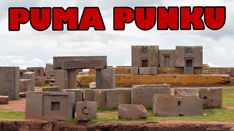 Puma Punku - Prehistoric Structures That Was Impossible For Man To Make