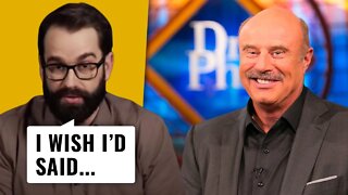 What I Wish I'd Said on Dr. Phil w/ Matt Walsh