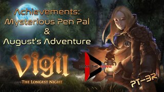 Achievements "Mysterious Pen Pal" & "August's Adventure" - Vigil: The Longest Night [ENG]