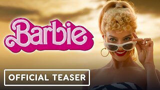Barbie - Official Teaser Trailer