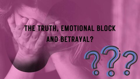 THE TRUTH, EMOTIONAL BLOCK AND BETRAYAL? #valeriesnaturaloracle #soulmate #df #dm #karmic #twinflame