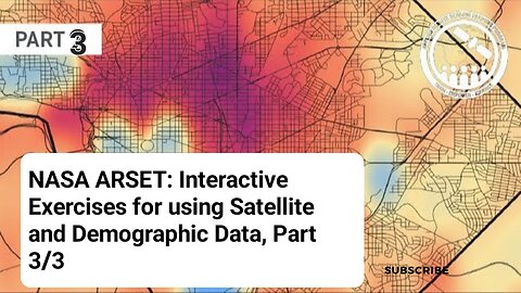 NASA ARSET: Interactive Exercises for using Satellite and Demographic Data, Part 3/3