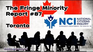 The Fringe Minority Report #87 National Citizens Inquiry Toronto