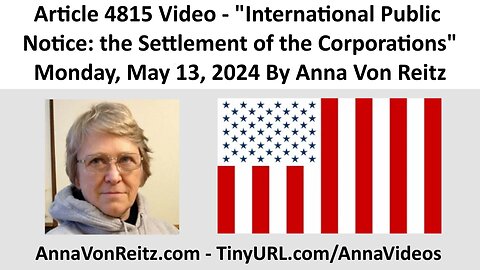 International Public Notice: the Settlement of the Corporations By Anna Von Reitz