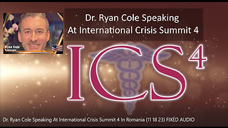 Dr. Ryan Cole Speaking At International Crisis Summit 4 In Romania (11/18/23) (improved audio)