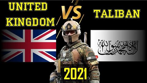 New data! United Kingdom VS Taliban in afghanistan 2021.Military Power Comparison