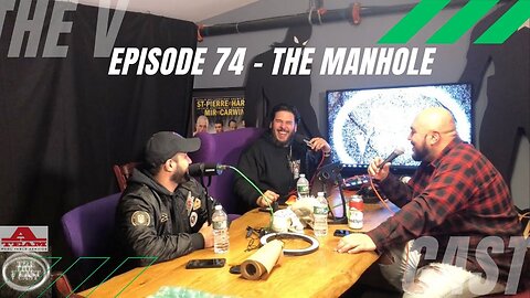 The V Cast - Episode 74 - The Manhole w/ Pedro Garcia, Franco Danger, Danny Braff, Vinny Scarpa...