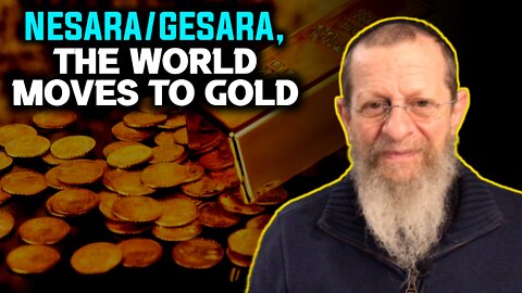 NESARA/GESARA The World Moves to Gold.