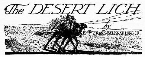"The Desert Lich" by Frank Belknap Long