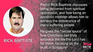 Ep. 517 - Recognizing Demonic Influence and Deliverance From Spiritual Oppression - Rick Baptiste