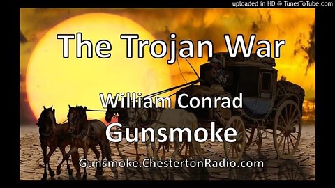 The Trojan War - Gunsmoke - Radio's Last Great Dramatic Series