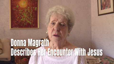 Donna Magrath Describes Her Encounter With Jesus