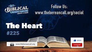 Get Biblical Understanding #225 - The Heart