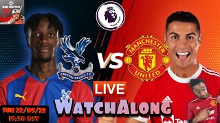 CRYSTAL PALACE vs MANCHESTER UNITED LIVE Stream Watchalong | PREMIER LEAGUE 21/22