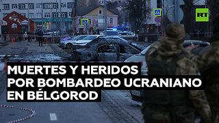 18 muertos y más de 100 heridos tras bombardeo ucraniano de la ciudad rusa de Bélgorod