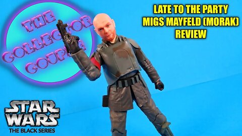 Black Series Migs Mayfeld (Morak) - Late To The Party Review