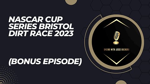 NASCAR Cup Series Food City Bristol Dirt Race 2023