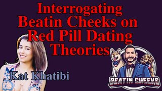I am being interrogated by Kat Khatibi on Red Pill Dating Theories