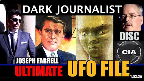 (December 2022) Dark Journalist & Joseph Farrell- Ultimate UFO File!