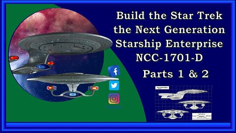 Star Trek the Next Generation Starship Enterprise NCC-1701-D Build - Parts 1 & 2