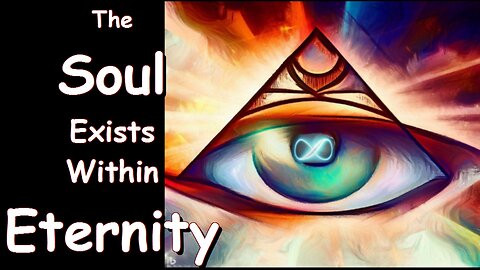 Why is "Eternity"one of the Main characteristics of the Soul