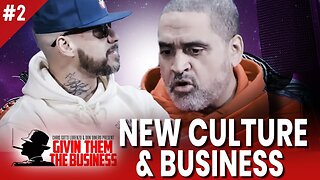 GTTB: Episode 2 New Culture & Business