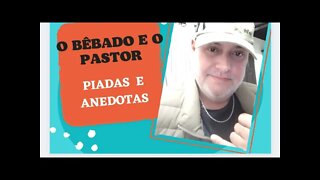 PIADAS E ANEDOTAS - O BÊBADO E O PASTOR - #shorts