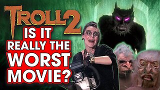 Is Troll 2 Really The WORST Movie Ever Made? – Hack The Movies