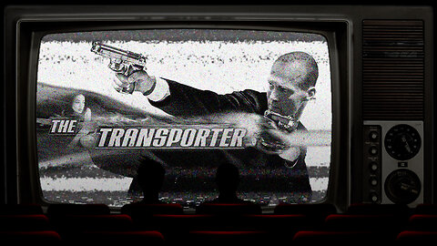 Get That Movie Out Of Your Mouth - The Transporter