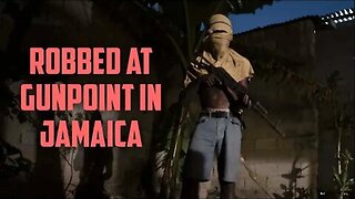 ROBBED AT GUNPOINT IN JAMAICA