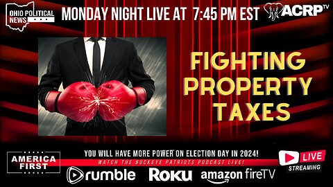 Fighting Property Taxes | Buckeye Patriots Podcast | LIVE 7:45pm