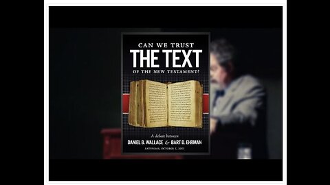 Can We Trust the Text of the New Testament? Bart Ehrman v. Dan Wallace Scholarly Debate