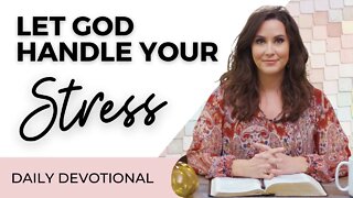 Daily Devotional for Women: Let God Handle Your Stress