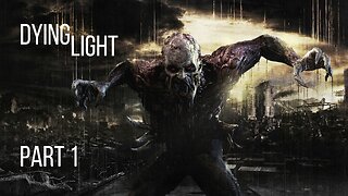 Dying Light Gameplay Walkthrough | Part 1 | No Commentary