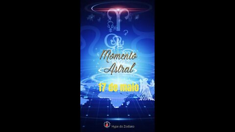 Momento Astral - 17 de Maio - Veja o que os Planetas trazem para você no dia de hoje #shorts