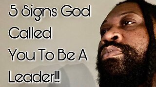 5 Signs God Called You To Be A Leader!!!