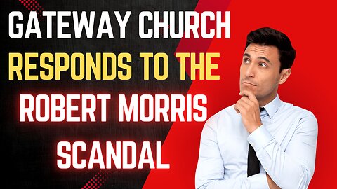 Gateway Church Responds to Pastor Robert Morris' Scandal | Narcissistic Gaslighting