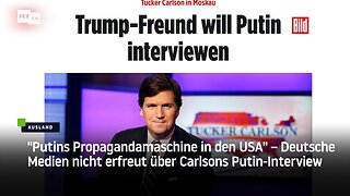 "Putins Propagandamaschine in den USA" – Deutsche Medien nicht erfreut über Carlsons Putin-Interview