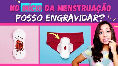 POSSO ENGRAVIDAR NO INÍCIO DA MENSTRUAÇÃO? | Boa Gravidez - Patrícia Moreira