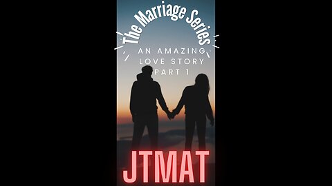 The Marriage Series Part 1 An amazing love story JTMAT