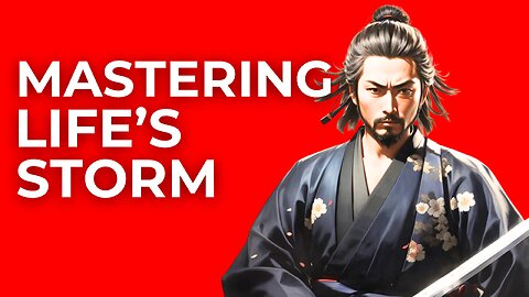 Mastering Life’s Storms: The Miyamoto Musashi Way | The Book of Five Rings #bookoffiverings