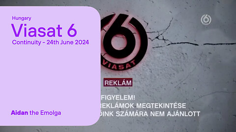 Viasat 6 (Hungary) - Continuity (24th June 2024)