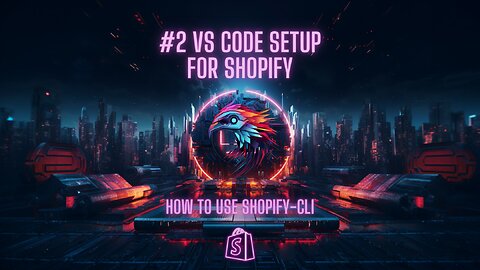 #2: How to get started with VS Code for Shopify theme development and Shopifly CLI