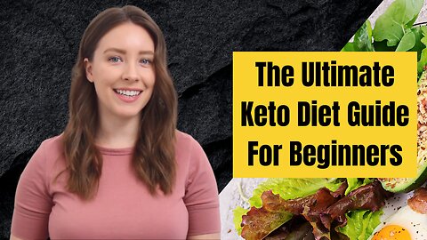 The Ultimate Keto Diet Guide For Beginners