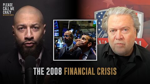 Steve Bannon on the 2008 Financial Crisis | Please Call Me Crazy