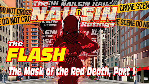 The Nailsin Ratings: The FLASH - The Mask of the Red Death Part 1