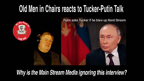 Old Man reacts to Tucker's interview of Putin. Who blew up the Nord Stream pipelines? #reaction